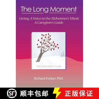 【3-4周达】The Long Moment, Giving a Voice to the Alzheimer's Mind: A Caregiver's Guide [9780989460002]