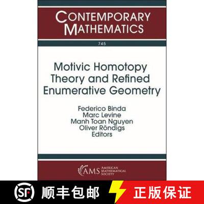 【3-4周达】Motivic Homotopy Theory and Refined Enumerative Geometry [9781470448981]