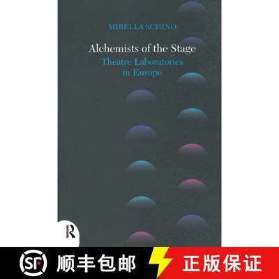 【3-4周达】Alchemists of the Stage: Theatre Laboratories in Europe [9781138456976]