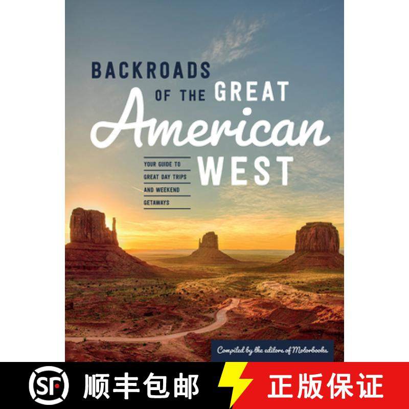预订 Backroads of the Great American West: Your Guide to Great Day Trips & Weekend Getaways [9780760369975]
