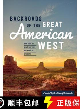 预订 Backroads of the Great American West: Your Guide to Great Day Trips & Weekend Getaways [9780760369975]