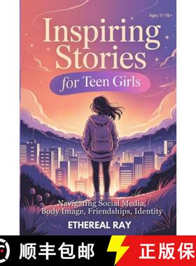 【3-4周达】Inspiring Stories for Teen Girls: Navigating Social Media, Body Image, Friendships, Identi... [9786210639544]