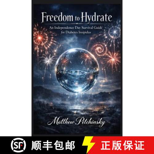 【3-4周达】Freedom to Hydrate: An Independence Day Survival Guide for Diabetes Insipidus [9798295811500]