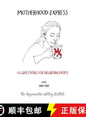 预订 Motherhood Express: 40 Questions for Newborn Moms [9781950779000]
