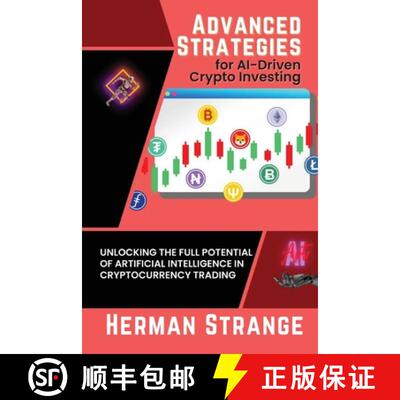 【3-4周达】Advanced Strategies for AI-Driven Crypto Investing: Unlocking the Full Potential of Artifi... [9788816225534]