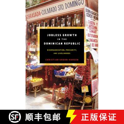 【3-4周达】精装 Jobless Growth in the Dominican Republic – Disorganization, Precarity, and Livelihoods [9781503630529]