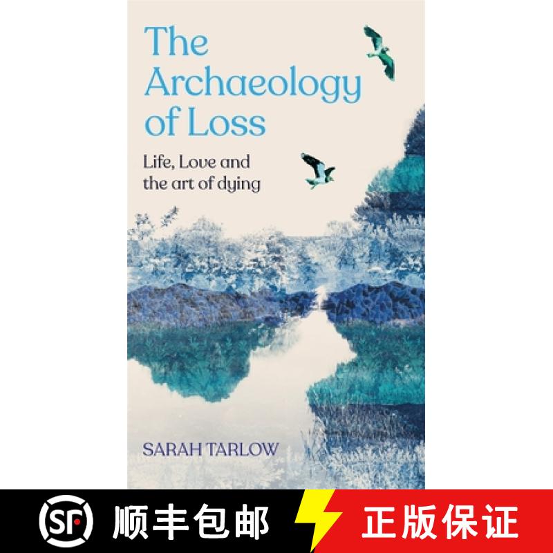 【3-4周达】悲伤考古学 The Archaeology of Loss: Life love and the art of dying [9781529099515]