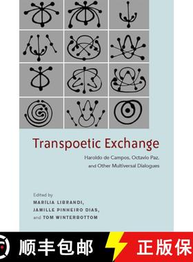 【3-4周达】Transpoetic Exchange: Haroldo de Campos, Octavio Paz, and Other Multiversal Dialogues [9781684482160]