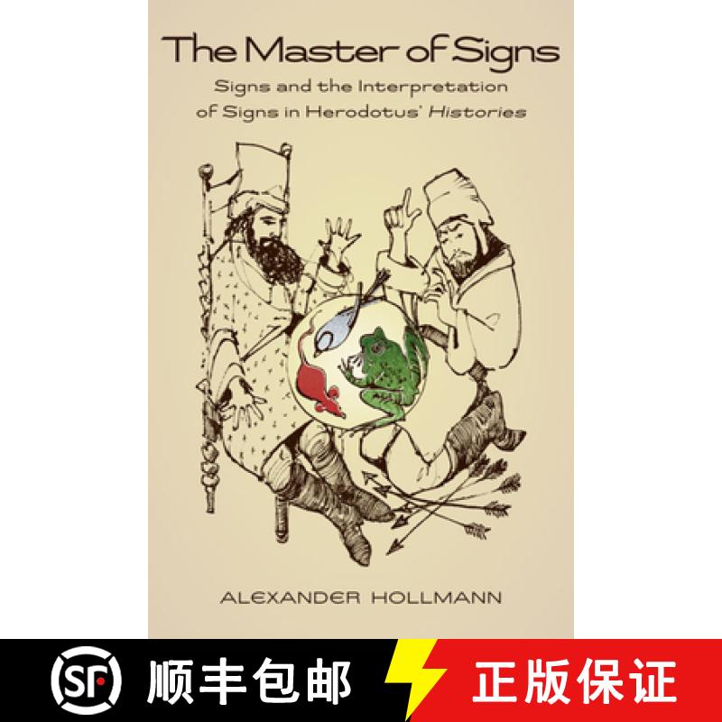 【3-4周达】The Master of Signs: Signs and the Interpretation of Signs in Herodotus' Histories [9780674055889]