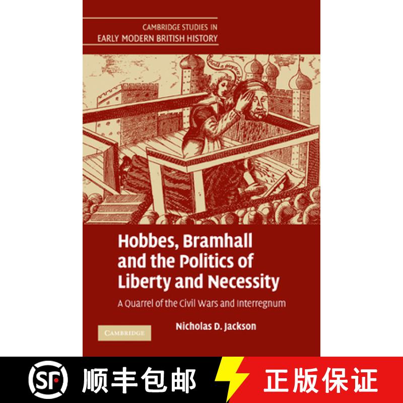 【3-4周达】Hobbes, Bramhall and the Politics of Liberty and Necessity: A Quarrel of the Civil Wars an... [9780521181440]