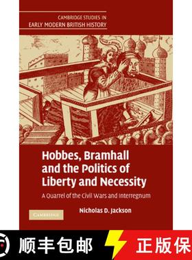 【3-4周达】Hobbes, Bramhall and the Politics of Liberty and Necessity: A Quarrel of the Civil Wars an... [9780521181440]