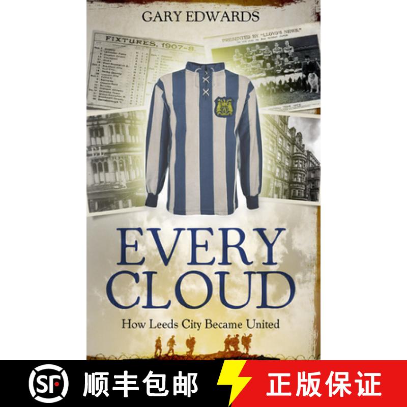 【3-4周达】Every Cloud: The Story of How Leeds City Became Leeds United [9781785315084]