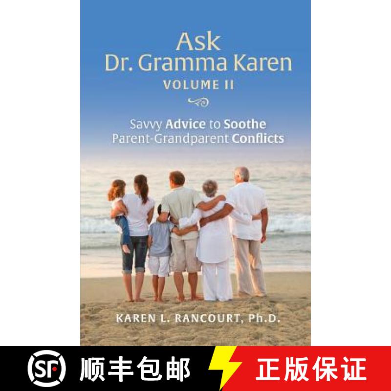【3-4周达】Ask Dr. Gramma Karen, Volume II: Savvy Advice to Soothe Parent-Grandparent Conflicts [9780989627474]