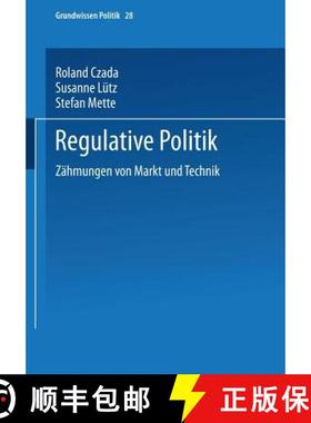 【3-4周达】Regulative Politik : Z hmungen Von Markt Und Technik [9783810028594]