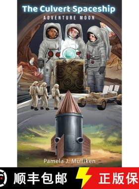 【3-4周达】The Culvert Spaceship: Adventure Moon (The Culvert Adventure Book 1) [9781966131335]