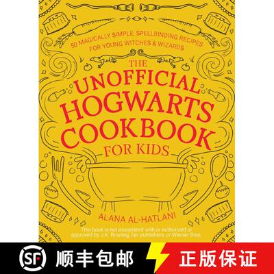 【3-4周达】The Unofficial Hogwarts Cookbook for Kids: 50 Magically Simple, Spellbinding Recipes for Y... [9781646045167]