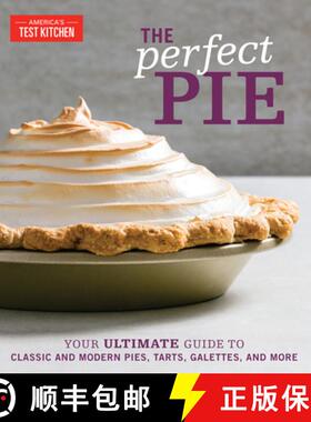 【3-4周达】The Perfect Pie: Your Ultimate Guide to Classic and Modern Pies, Tarts, Galettes, and More [9781945256912]