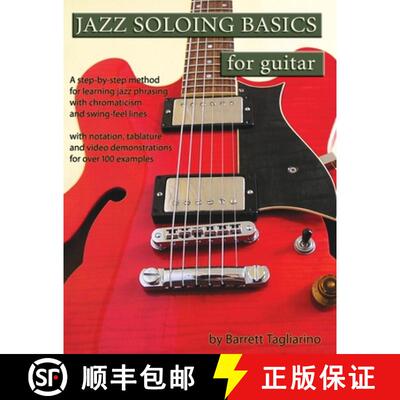 【3-4周达】Jazz Soloing Basics for Guitar: A step-by-step method for learning jazz phrasing with chro... [9780980235364]