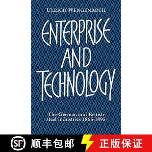 【3-4周达】Enterprise and Technology: The German and British Steel Industries, 1897 1914 [9780521103336]