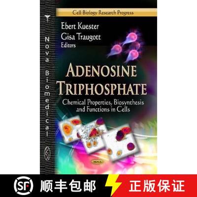 【3-4周达】精装 Adenosine Triphosphate: Chemical Properties, Biosynthesis and Functions in Cells [9781624178900]