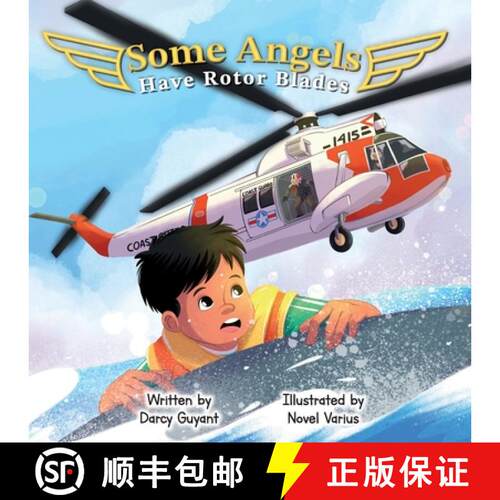 【3-4周达】Some Angels Have Rotor Blades: A Tale of Heroic Actions, Living Legacy, and Gratitude [9798990399426]