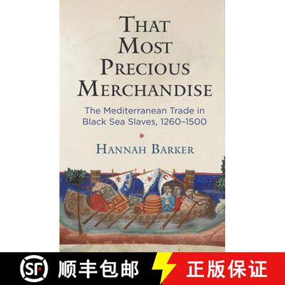【3-4周达】That Most Precious Merchandise: The Mediterranean Trade in Black Sea Slaves, 1260-1500 [9781512823660]