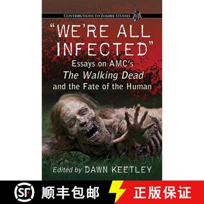 【3-4周达】We're All Infected : Essays on AMC's The Walking Dead and the Fate of the Human [9780786476282]