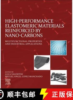【3-4周达】High-Performance Elastomeric Materials Reinforced by Nano-Carbons: Multifunctional Propert... [9780128161982]