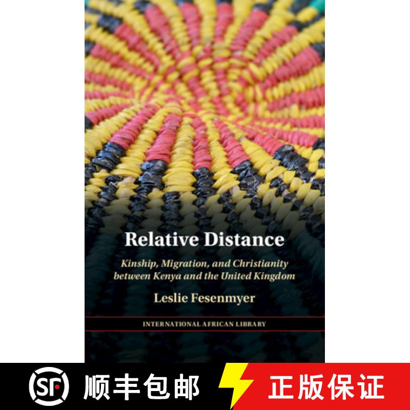 【3-4周达】Relative Distance: Kinship, Migration, and Christianity between Kenya and the United Kingdom [9781009335089]
