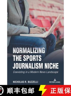 【3-4周达】Normalizing the Sports Journalism Niche : Coexisting in a Modern News Landscape [9781636678306]