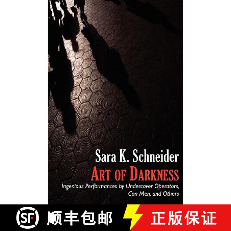 【3-4周达】Art of Darkness: Ingenious Performances by Undercover Operators, Con Men, and Others [9780979309304]