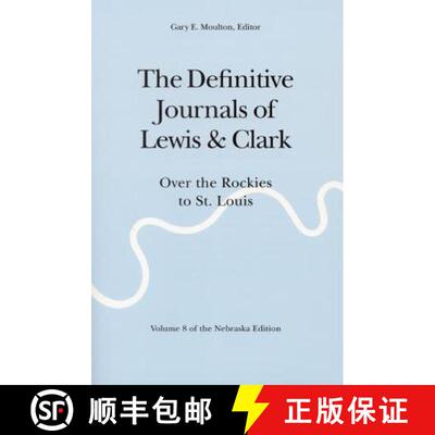 【3-4周达】The Definitive Journals of Lewis and Clark, Vol 8: Over the Rockies to St. Louis [9780803280151]