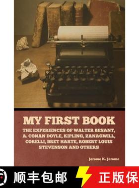 预订 My First Book: The Experiences of Walter Besant, A. Conan Doyle, Kipling, Zanagwill, Corelli, Br... [9798888303337]