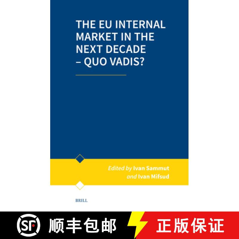 【3-4周达】The EU Internal Market in the Next Decade - Quo Vadis? [9789004712102]