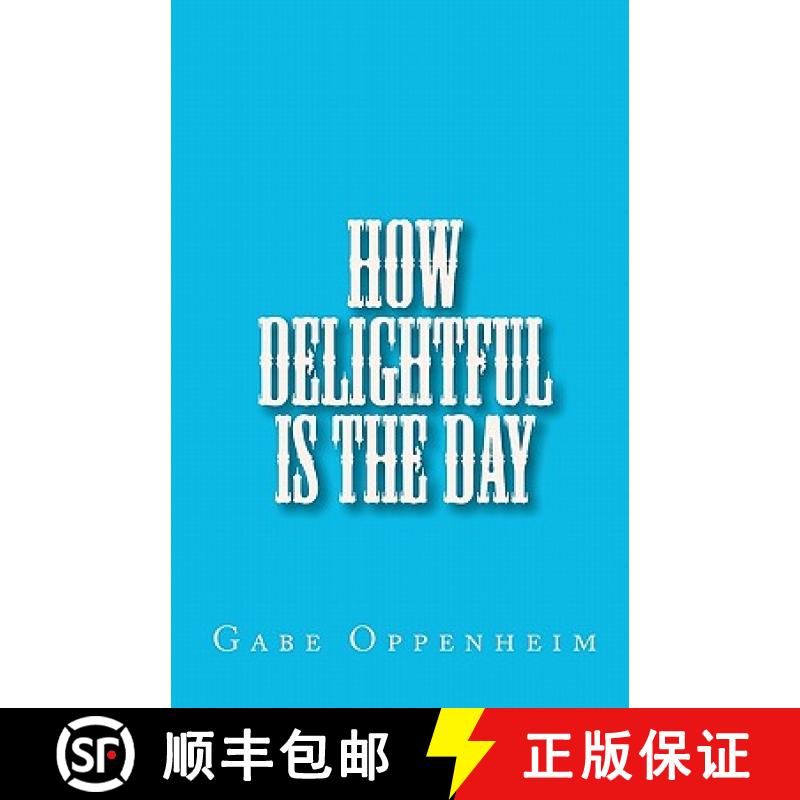 【3-4周达】How Delightful Is the Day [9780615375977]