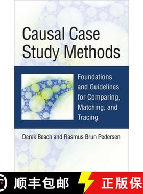 【3-4周达】Causal Case Study Methods: Foundations and Guidelines for Comparing, Matching, and Tracing [9780472073221]