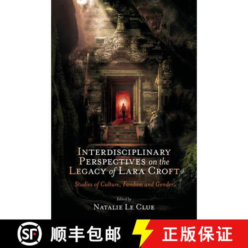 【3-4周达】精装 Interdisciplinary Perspectives on the Legacy of Lara Croft: Studies of Culture, Fando... [9781837082476]