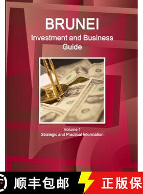 【3-4周达】Brunei Investment and Business Guide Volume 1 Strategic and Practical Information [9781514528815]