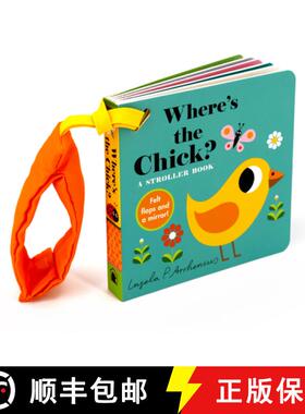【3-4周达】Where's the Chick?: A Stroller Book: (An Interactive, Sensory Lift-The-Flap Book with Felt... [9781536241372]