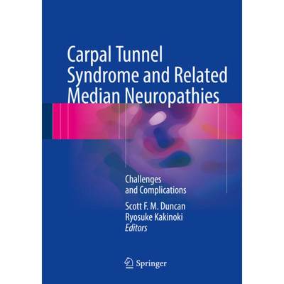 【4周达】Carpal Tunnel Syndrome and Related Median Neuropathies: Challenges and Complications [9783319570082]