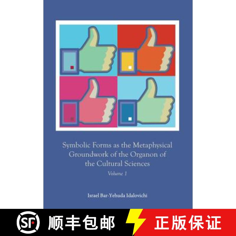 预订 Symbolic Forms as the Metaphysical Groundwork of the Organon of the Cultural Sciences [9781443866958]