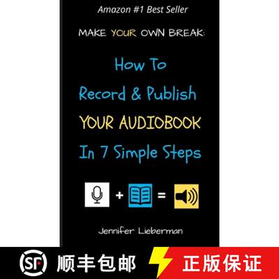【3-4周达】Make Your Own Break: How to Record & Publish Your Audiobook In Seven Simple Steps [9781775326823]