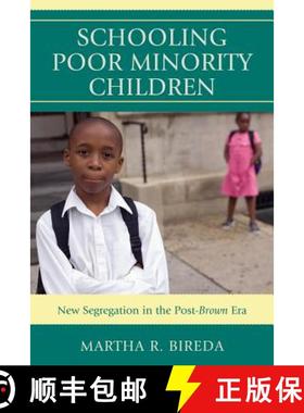 预订 Schooling Poor Minority Children : New Segregation in the Post-Brown Era [9781607098829]