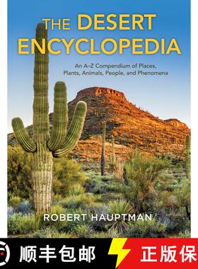 【3-4周达】The Desert Encyclopedia: An A-Z Compendium of More Than 2,300 Terms, Concepts, Ideas, and ... [9781493072811]