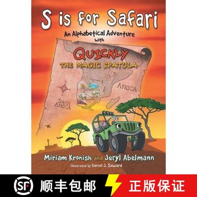 预订 S is for Safari: An Alphabetical Adventure with Quickly the Magic Spatula [9780997108460]