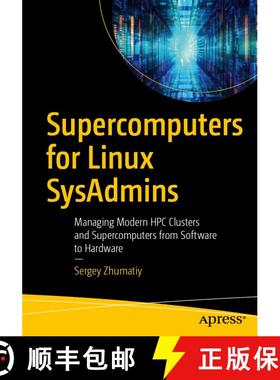 预订 Supercomputers for Linux SysAdmins : Managing Modern HPC Clusters and Supercomputers from Softwa... [9798868815997]