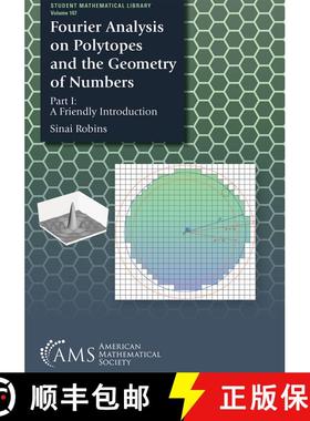【3-4周达】Fourier Analysis on Polytopes and the Geometry of Numbers: Part I: A Friendly Introduction [9781470470333]