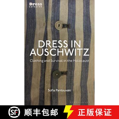 【3-4周达】精装 Dress in Auschwitz: Clothing and Surivival in the Holocaust [9781788313681]