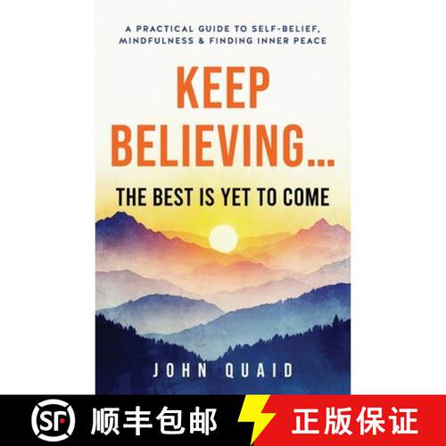 【3-4周达】Keep Believing... The Best Is Yet to Come: A Practical Guide to Self-Belief, Mindfulness &... [9791399277005]