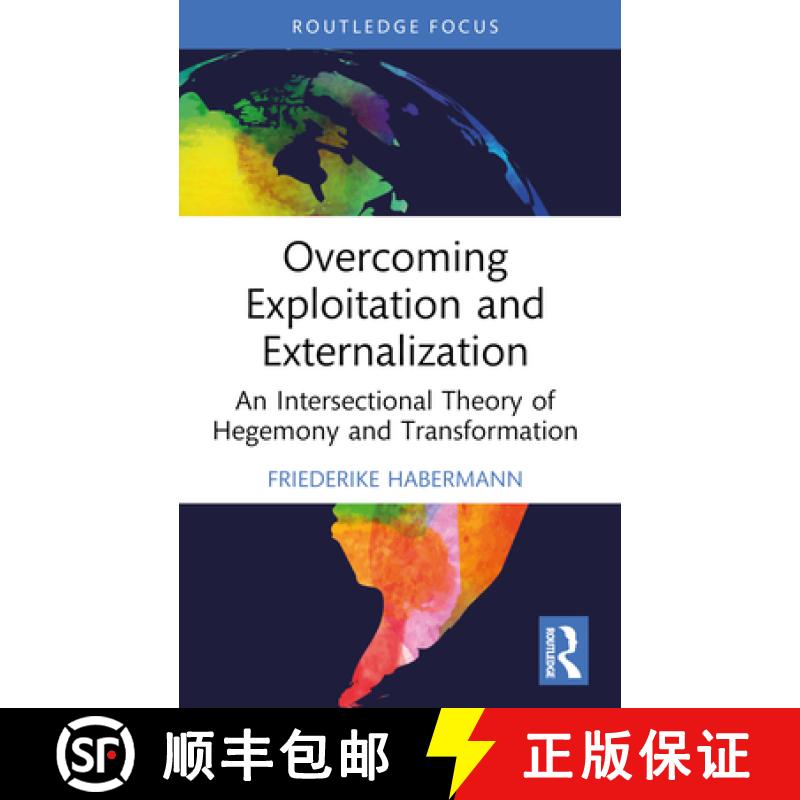 【3-4周达】Overcoming Exploitation and Externalisation: An Intersectional Theory of Hegemony and Tran... [9781032446813]